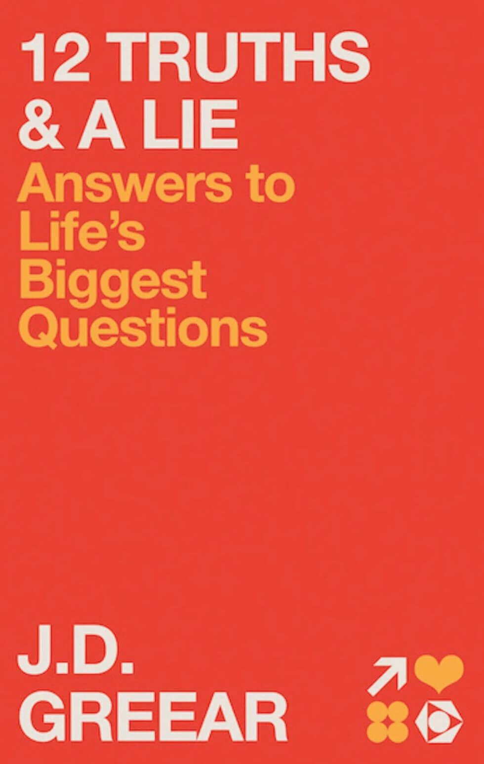 Cover of the book "12 Truths and a Lie: Answers to Life's Biggest Questions"