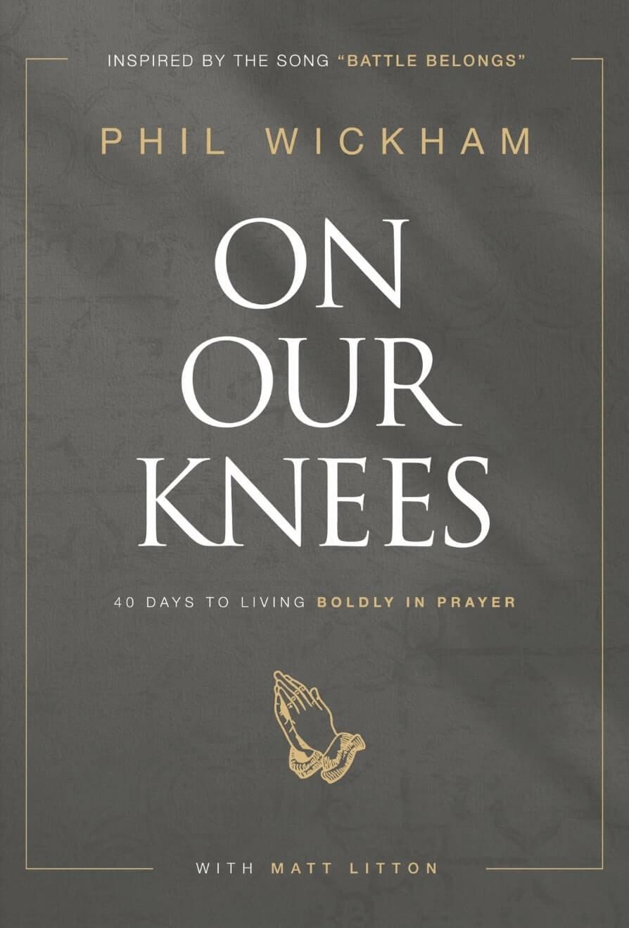 Cover of the book "On Our Knees: 40 Days to Living Boldly in Prayer"