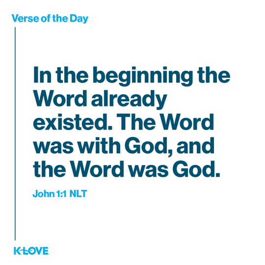 In the beginning the Word already existed. The Word was with God, and the Word was God.