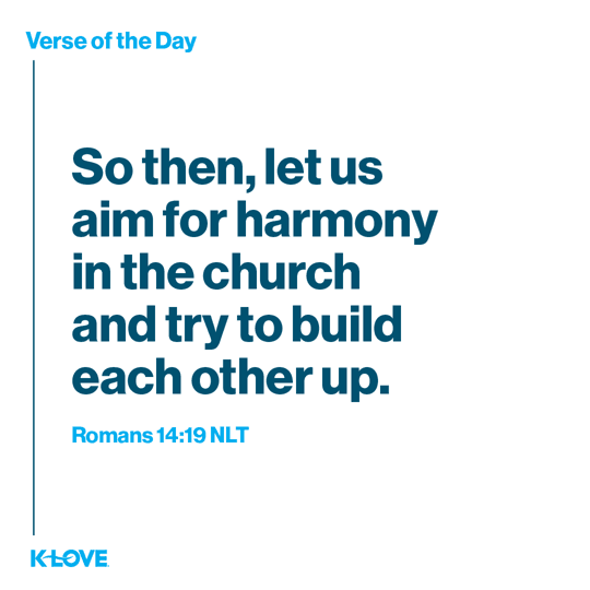 So then, let us aim for harmony in the church and try to build each other up.