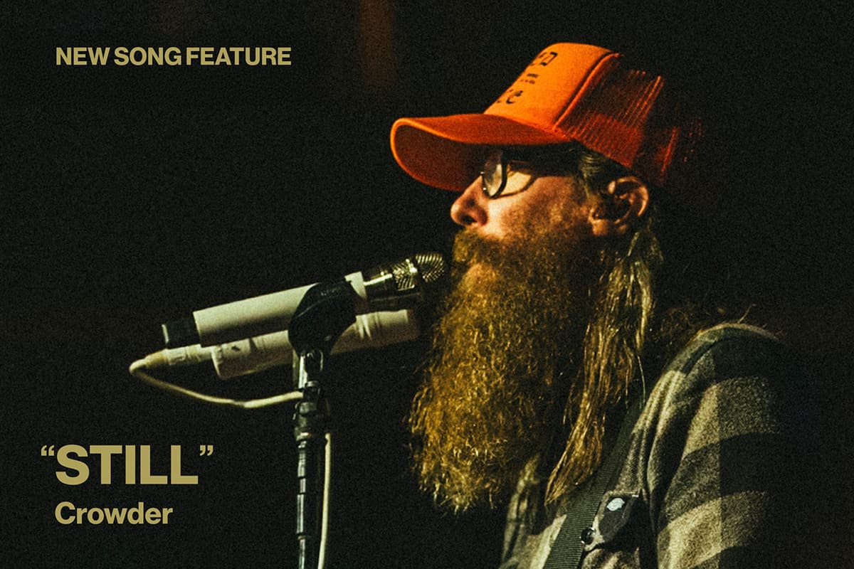 New Song Feature STILL by Crowder
