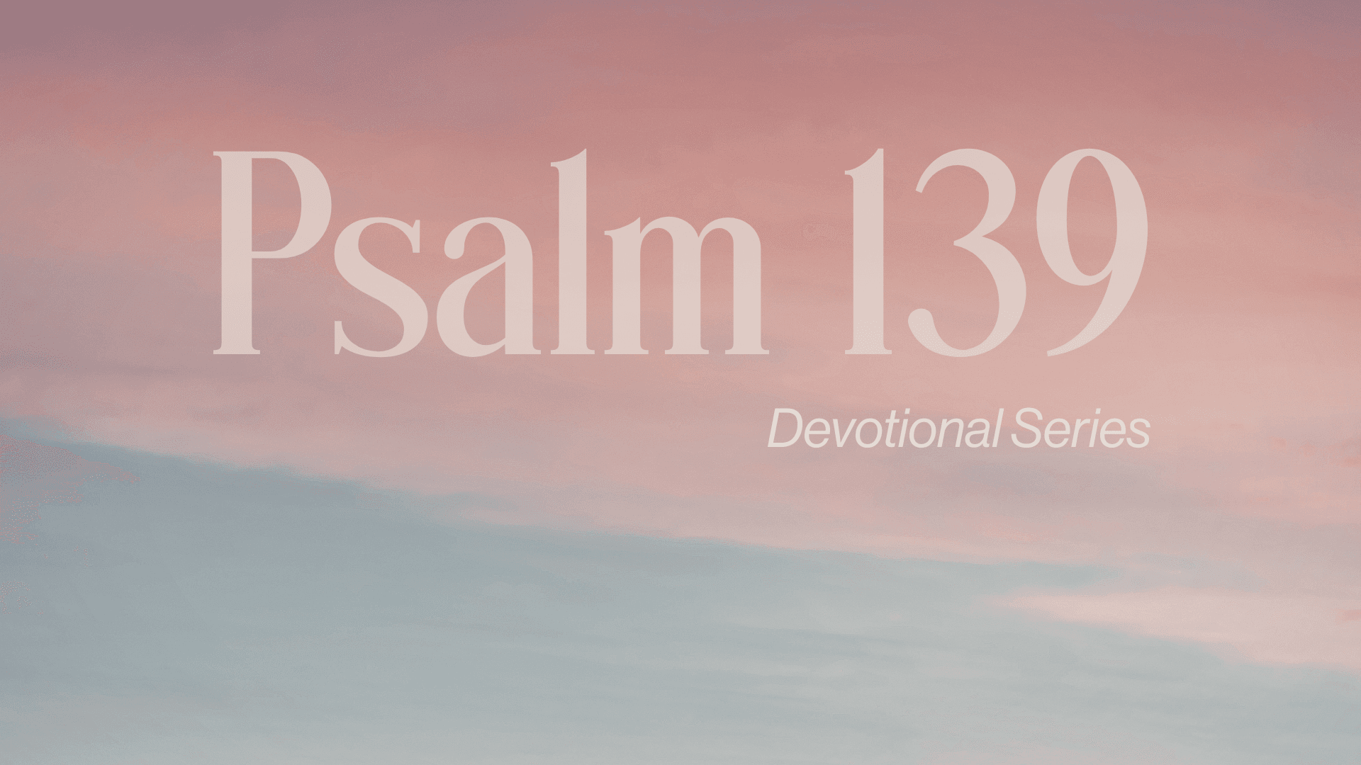 Psalm 139 Devotional Series Image