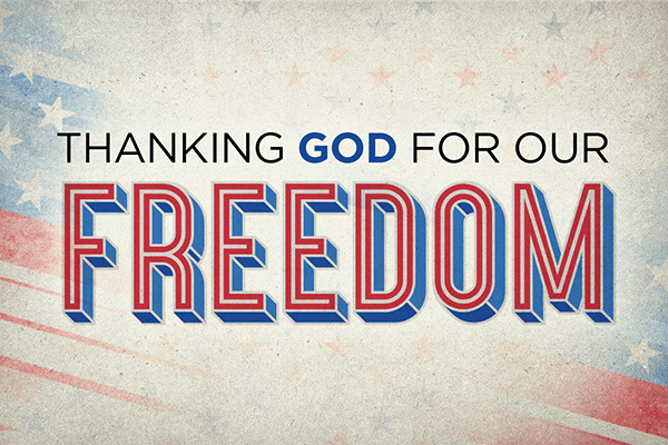 Thanking God for Our Freedom