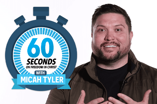 60 Seconds on Freedom in Christ with Micah Tyler