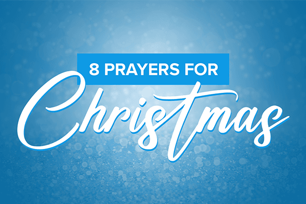 8 Prayers for Christmas