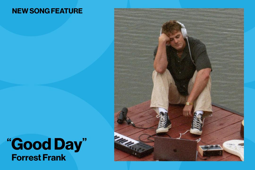 New Song Feature: "Good Day" Forrest Frank
