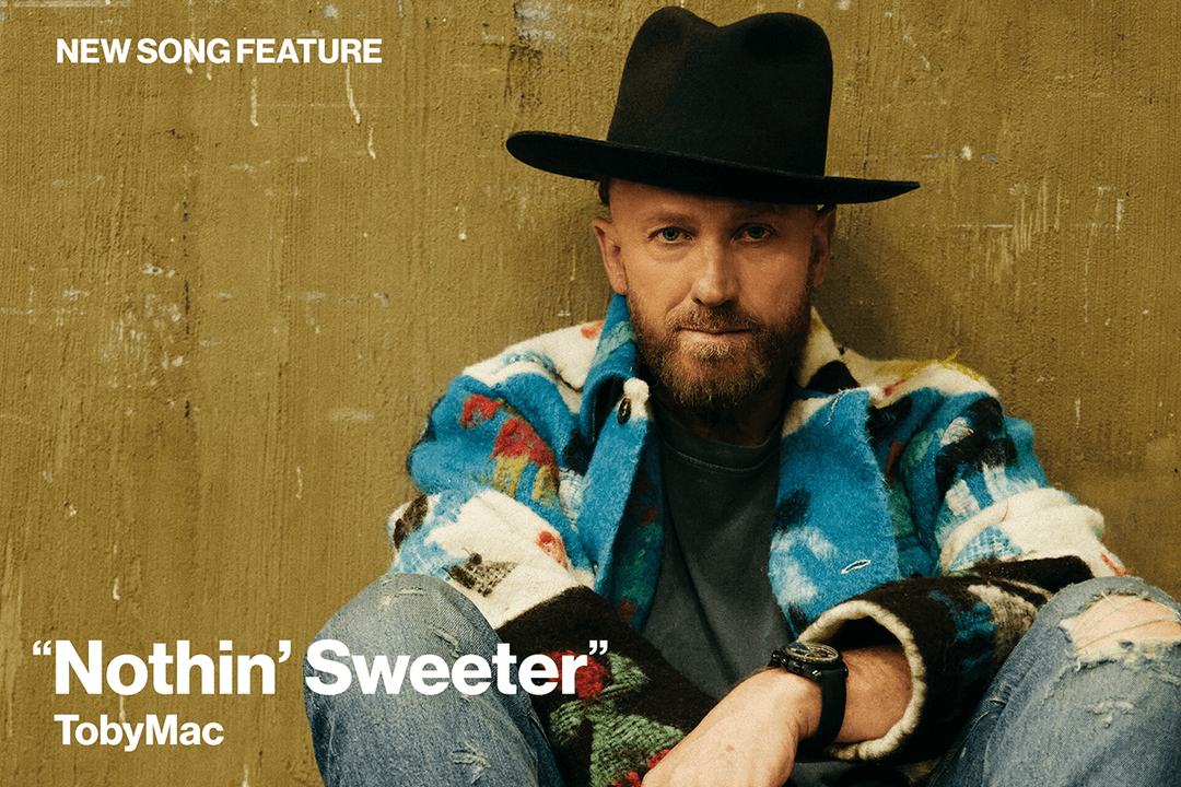 New Song Feature: "Nothin' Sweeter" TobyMac