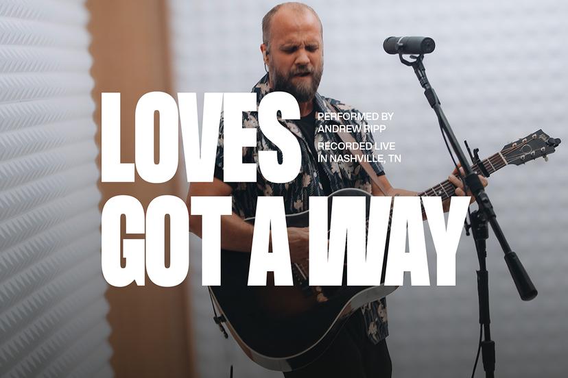 Loves Got a Way - Andrew Ripp