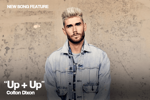 New Song Feature: "Up + Up" Colton Dixon