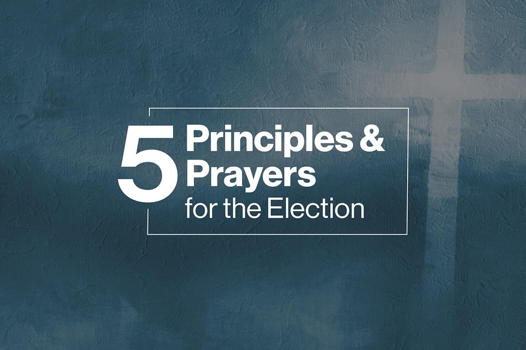 5 Principles & Prayers for the Election