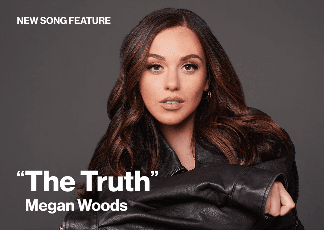 New Song Feature: "The Truth" Megan Woods