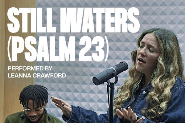 Still Waters (Psalm 23) Leanna Crawford