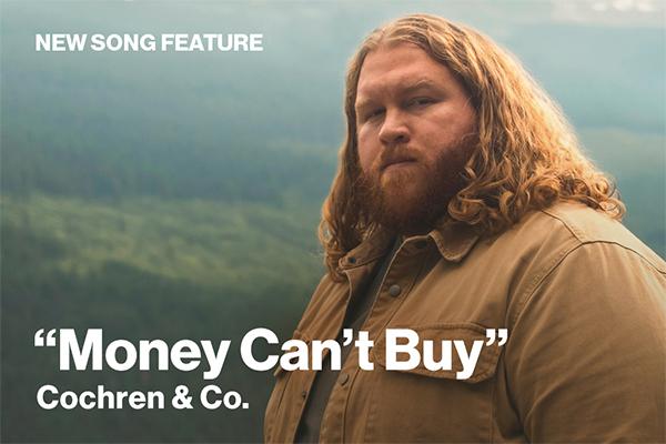 New Song Feature Money Can't Buy by Cochren and Company