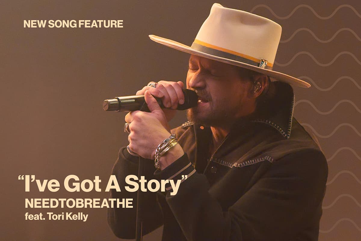 New Song Feature I've Got A Story by Need to Breathe featuring Tori Kelly