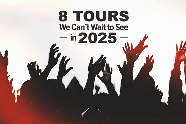 8 Tours We Can't Wait to See in 2025