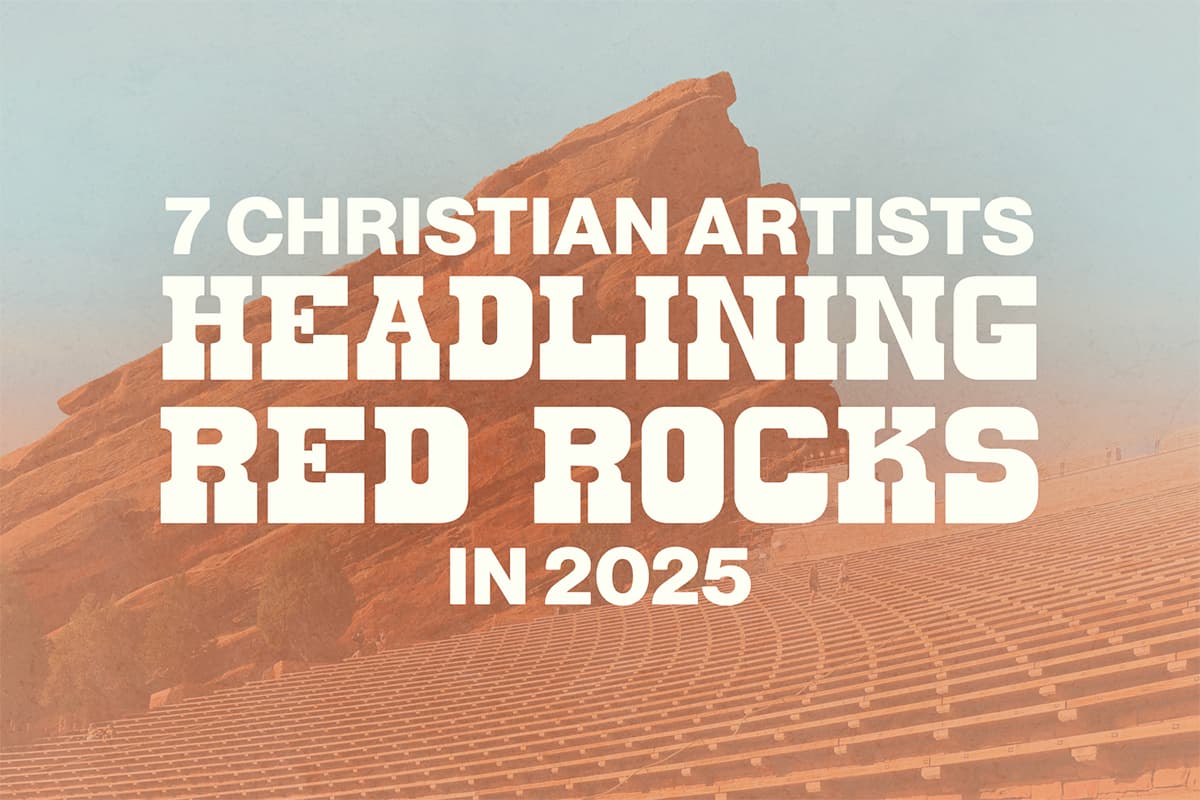 7 Christian Artists Headlining Red Rocks in 2025