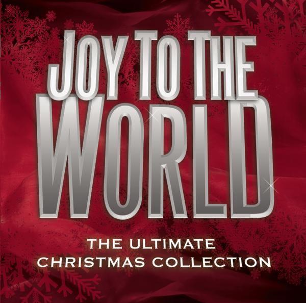 Joy to the World-The Ultimate Christmas Collection