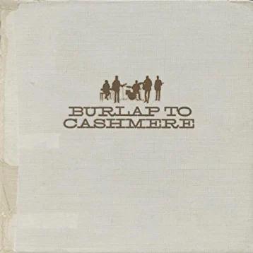 Burlap To Cashmere