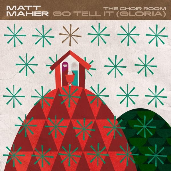 Matt Maher - Go Tell It (Gloria)