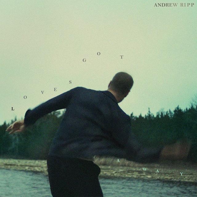 Andrew Ripp - Loves Got A Way