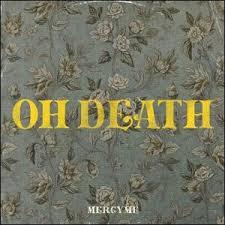 MercyMe - Oh Death