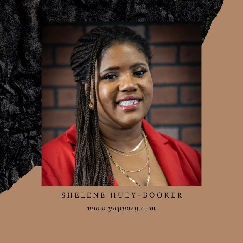 Shelene Huey-Booker Founder and Executive Director of YUPP