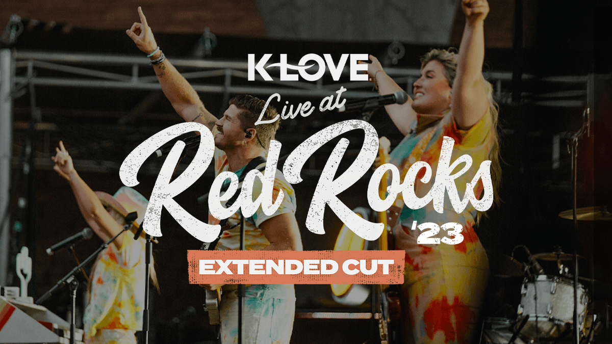 K-LOVE Live at Red Rocks 2023 - Extended Cut