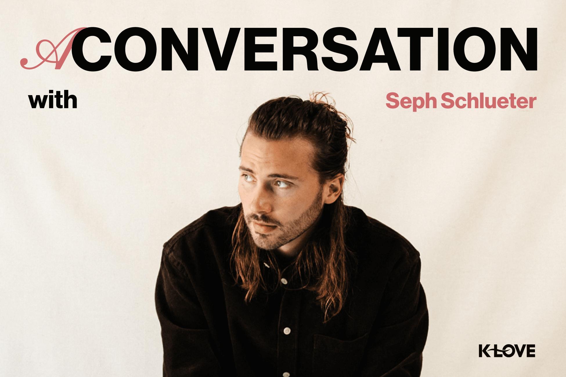 A Conversation with Seph Schlueter