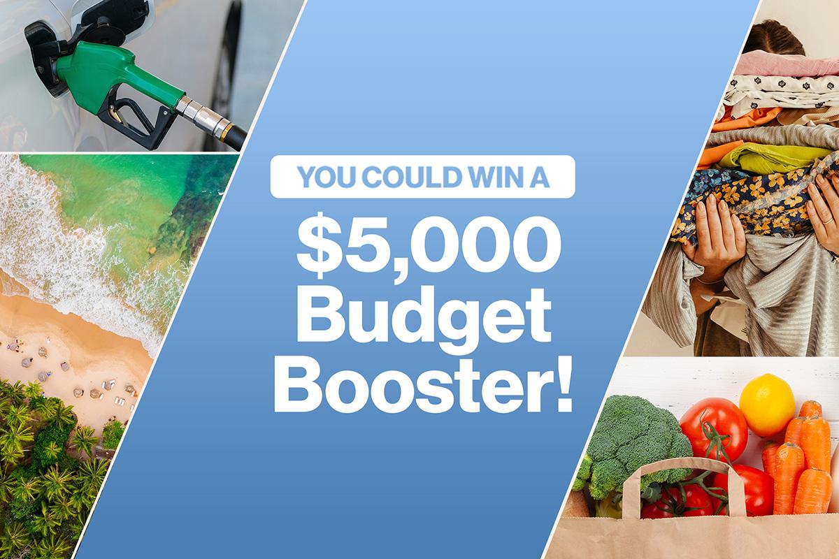 You Could Win a $5,000 Budget Booster