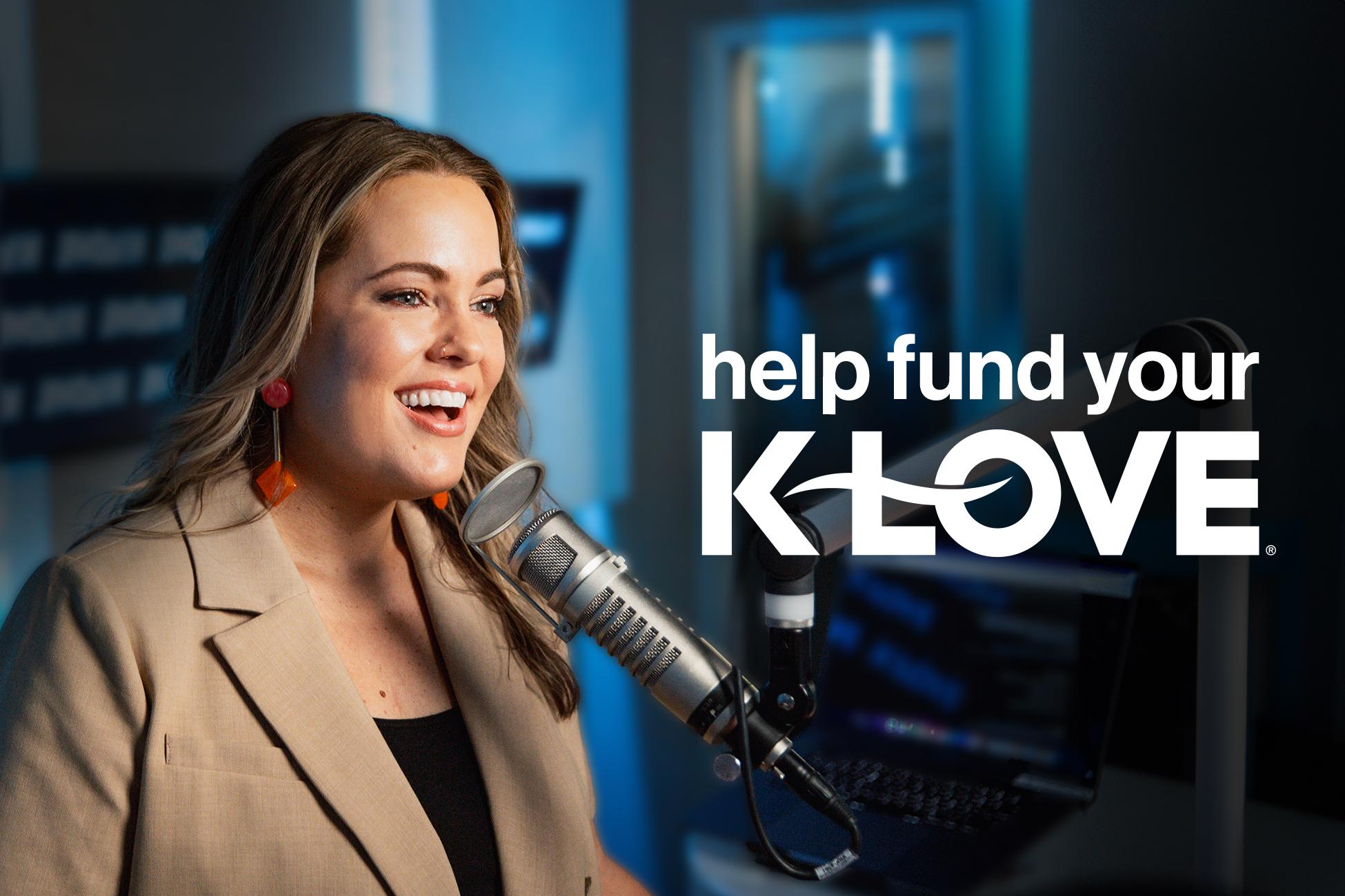 Help Fund Your K-LOVE