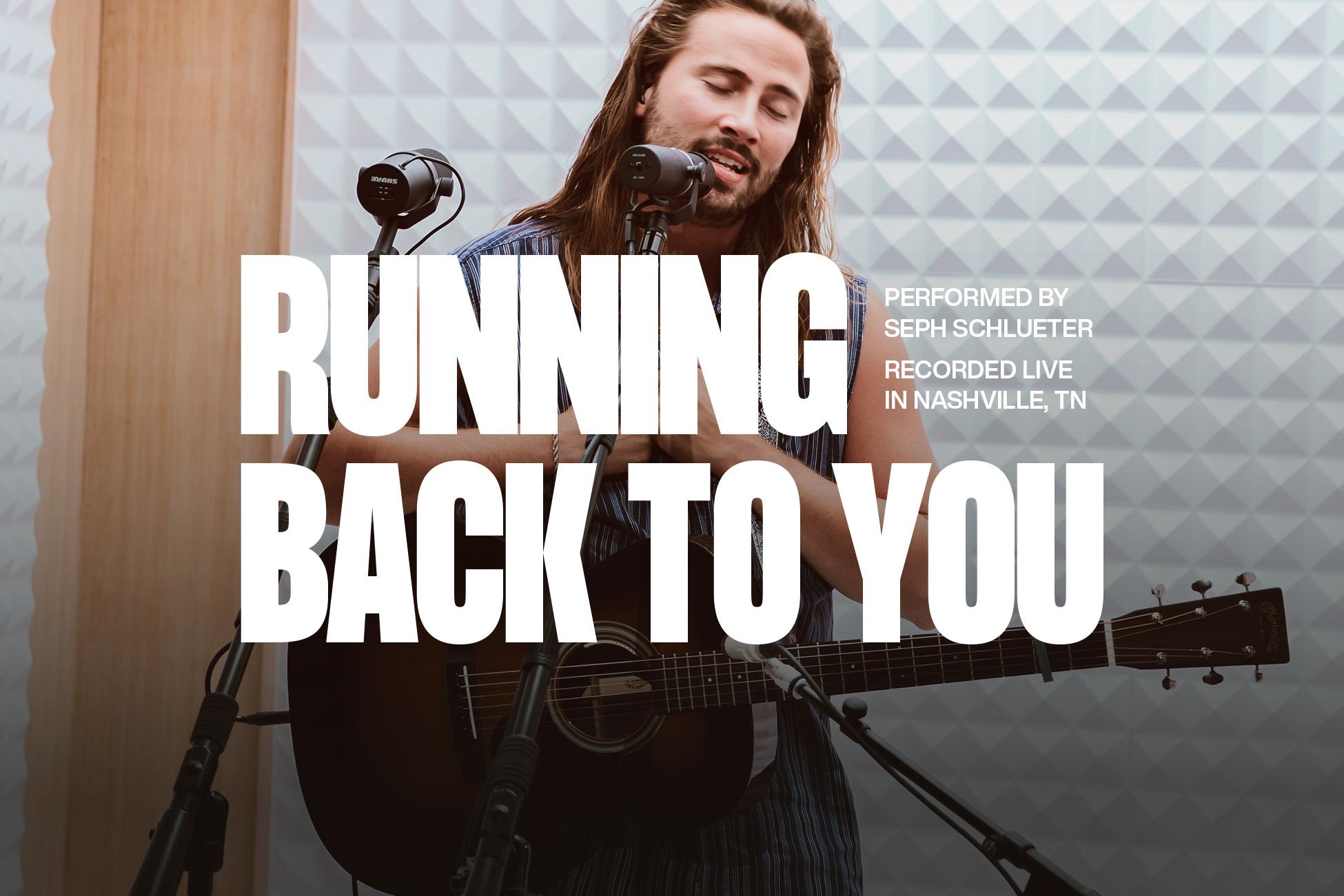 "Running Back to You" Seph Schlueter