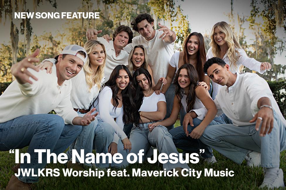 New Song Feature: In The Name of Jesus - JWLKRS Worship & Maverick City Music