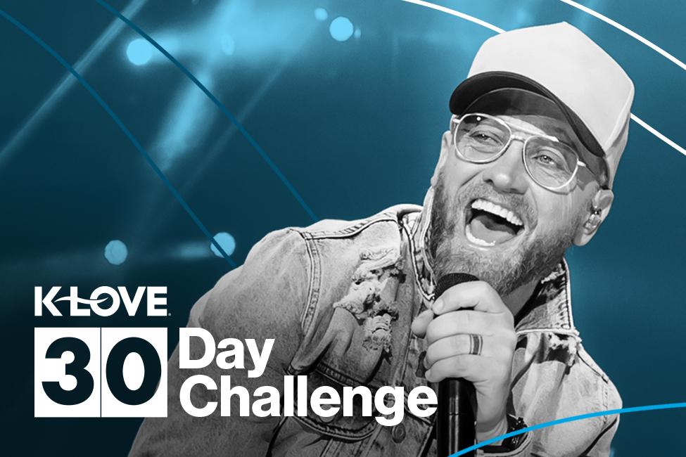 K-LOVE 30 Day Challenge