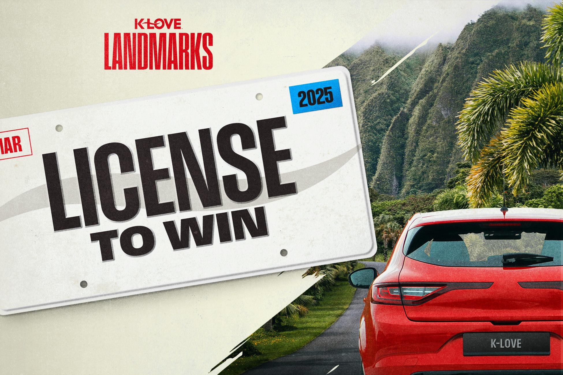 K-LOVE Landmarks - License to Win Sweepstakes