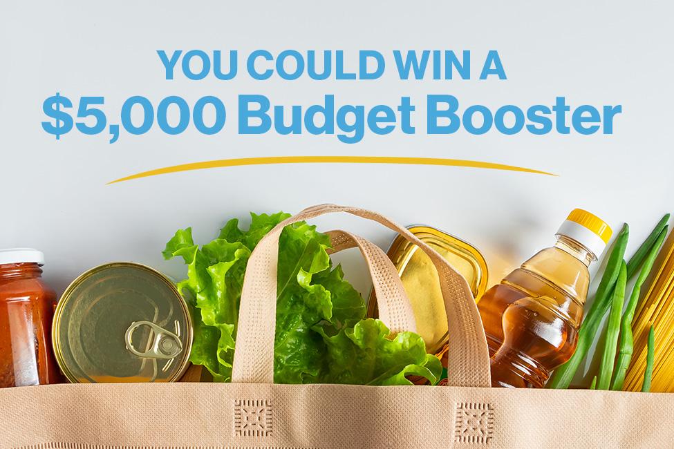 You could win a 5000 dollar budget booster