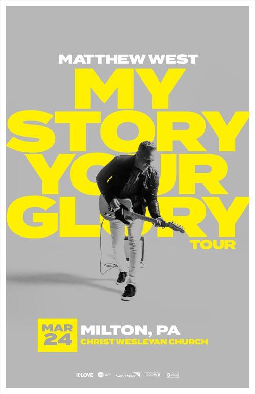 MATTHEW WEST | MY STORY YOUR GLORY TOUR- SOLD OUT