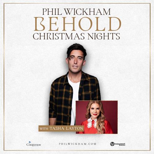 Phil Wickham BEHOLD Christmas Tour Positive Encouraging KLOVE
