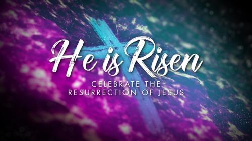 He Is Risen - Easter Celebration