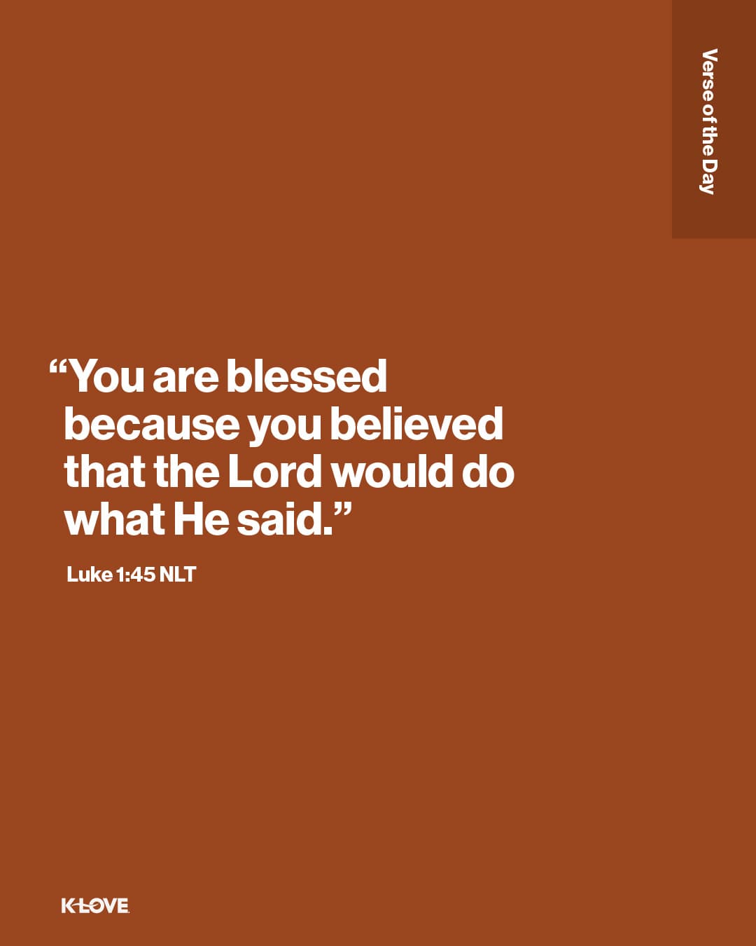 “You are blessed because you believed that the Lord would do what He said.”