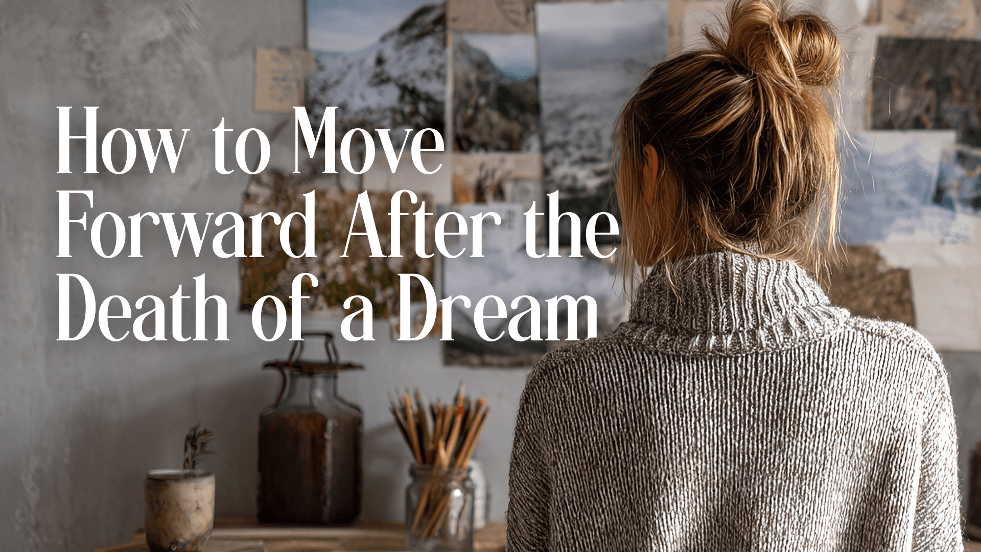 How to Move Forward After the Death of a Dream Image