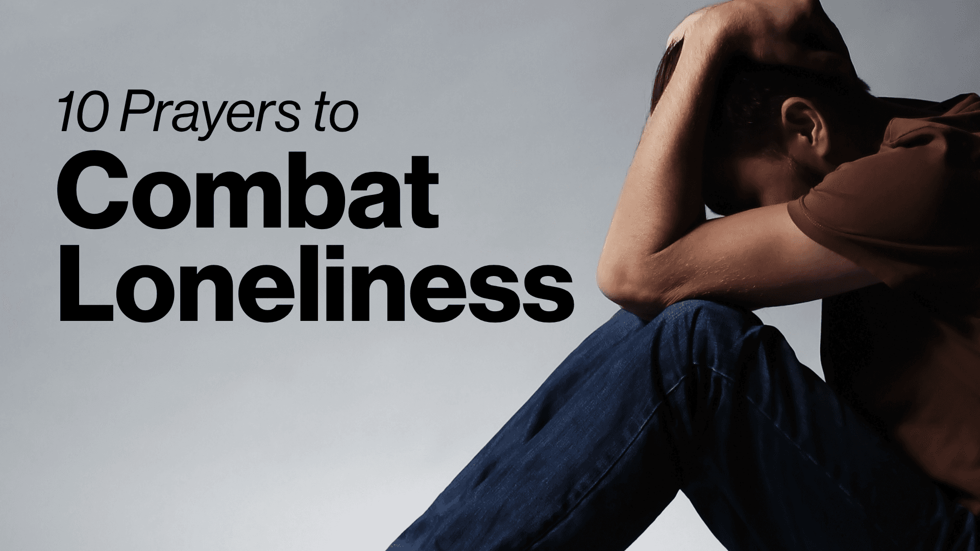 10 Prayers to Combat Loneliness Image