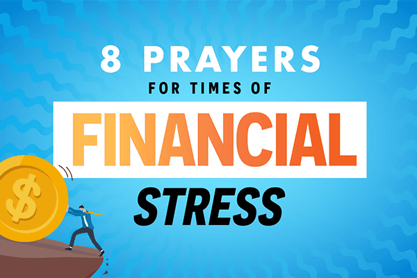 8 Prayers for Times of Financial Stress