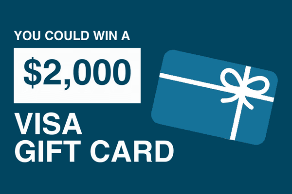 You Could Win a $2,000 Visa Gift Card